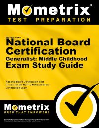 National Board Certification Generalist Middle Childhood Exam Study Guide