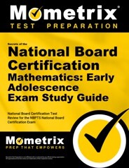 National Board Certification Mathematics Early Adolescence Exam Study Guide