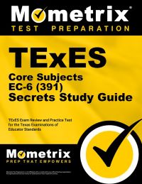 TExES Core Subjects EC-6 (391) Exam Study Guide